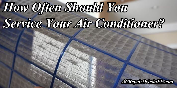 How Often Should You Service Your Air Conditioner